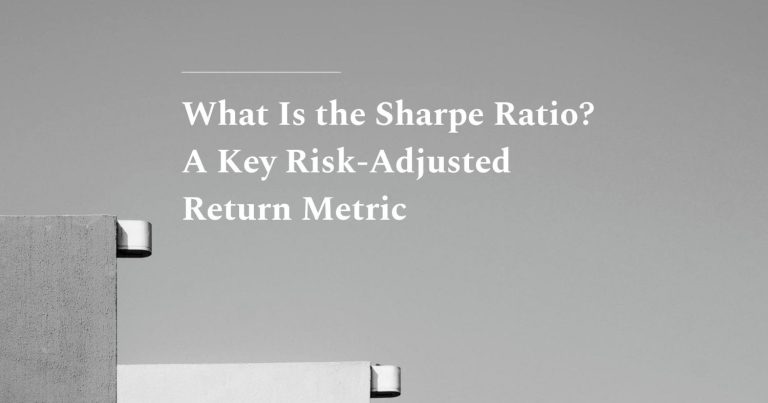 What Is the Sharpe Ratio? A Key Risk-Adjusted Return Metric